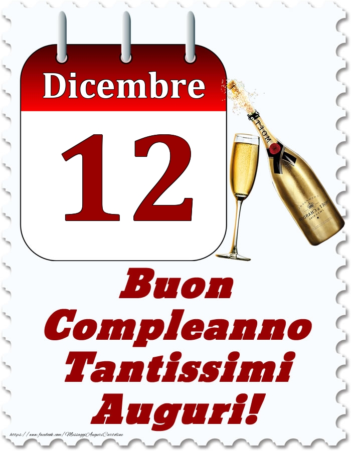 Dicembre 12 Buon Compleanno Tantissimi Auguri!