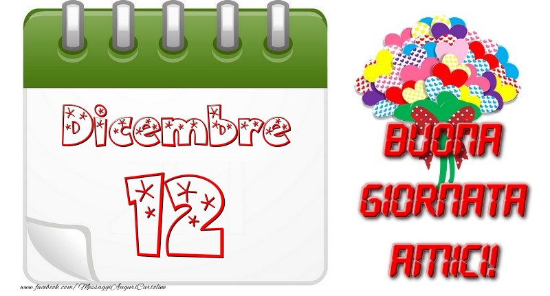 Dicembre 12 Buona Giornata Amici!