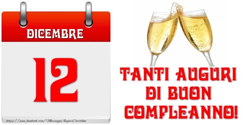 Cartoline di 12 Dicembre - Dicembre 12 Tanti auguri di Buon Compleanno!