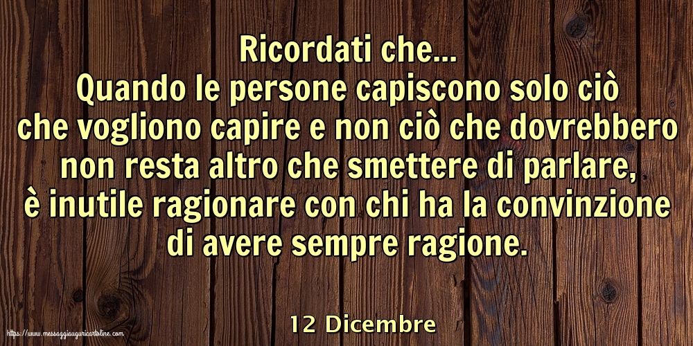 Cartoline di 12 Dicembre - 12 Dicembre - Ricordati che...