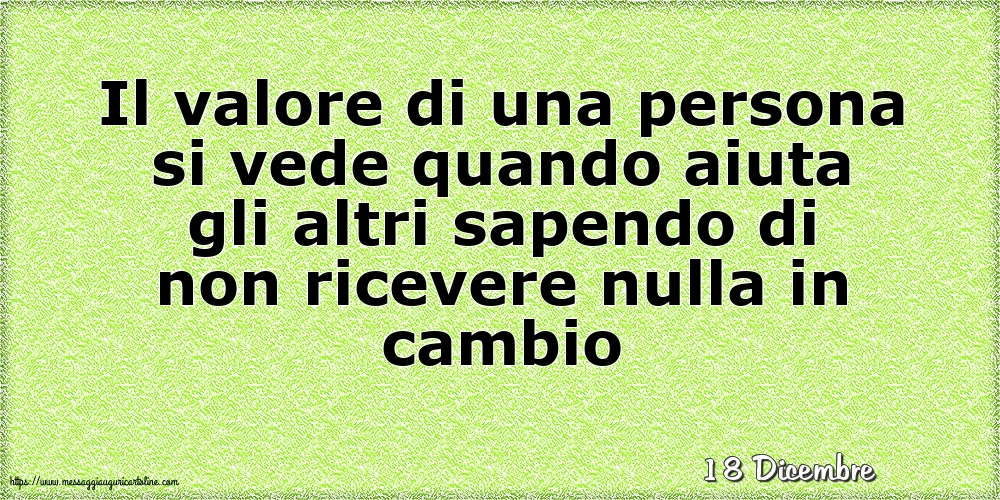 Cartoline di 18 Dicembre - 18 Dicembre - Il valore di una persona