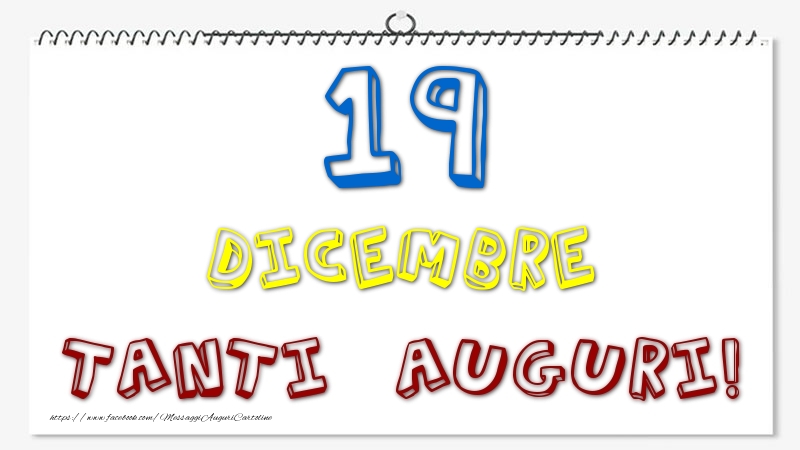 Cartoline di 19 Dicembre - 19 Dicembre - Tanti Auguri!