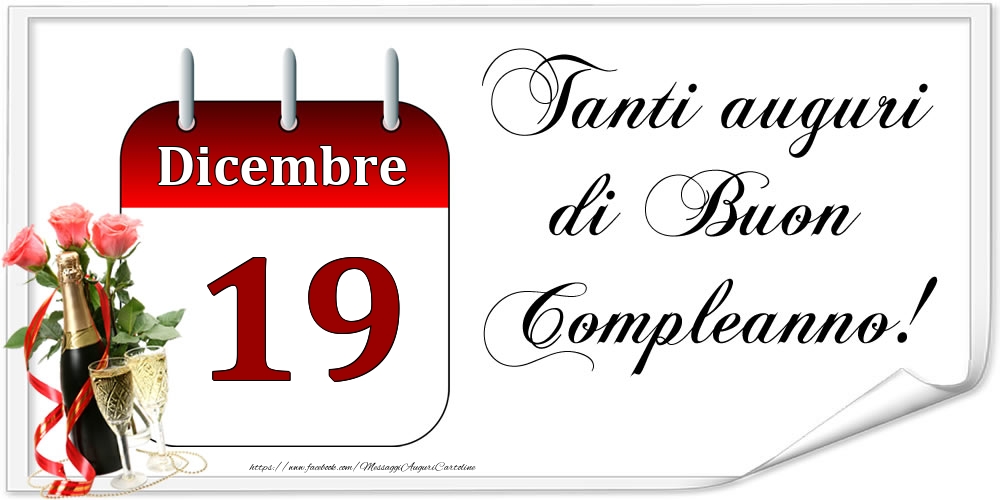 Cartoline di 19 Dicembre - Tanti auguri di Buon Compleanno! - Dicembre.19