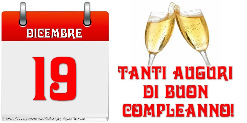 Dicembre 19 Tanti auguri di Buon Compleanno!