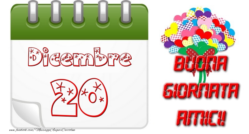 Dicembre 20 Buona Giornata Amici!