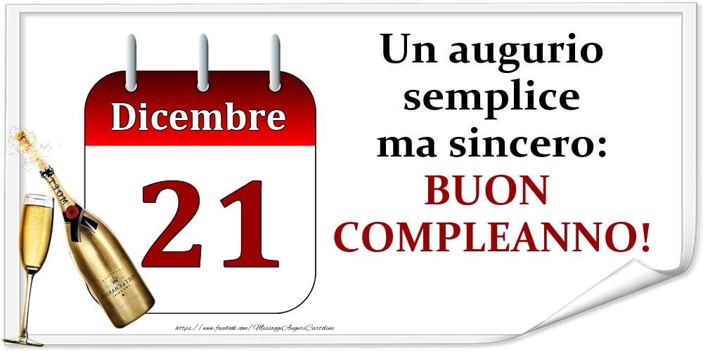 Cartoline di 21 Dicembre - Dicembre 21 Un augurio semplice ma sincero: BUON COMPLEANNO!