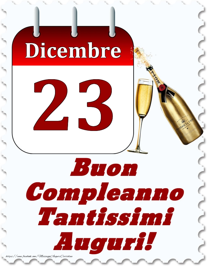 Cartoline di 23 Dicembre - Dicembre 23 Buon Compleanno Tantissimi Auguri!