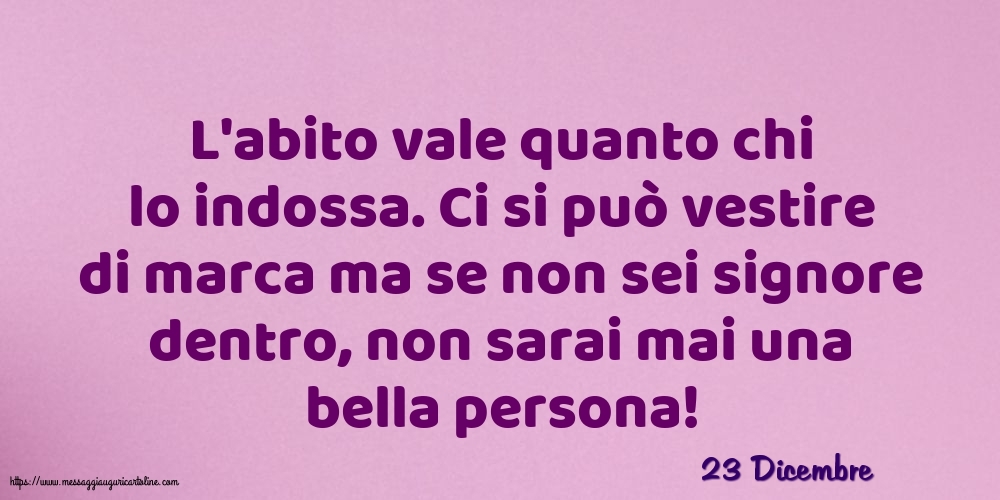 23 Dicembre - L'abito vale quanto chi lo indossa