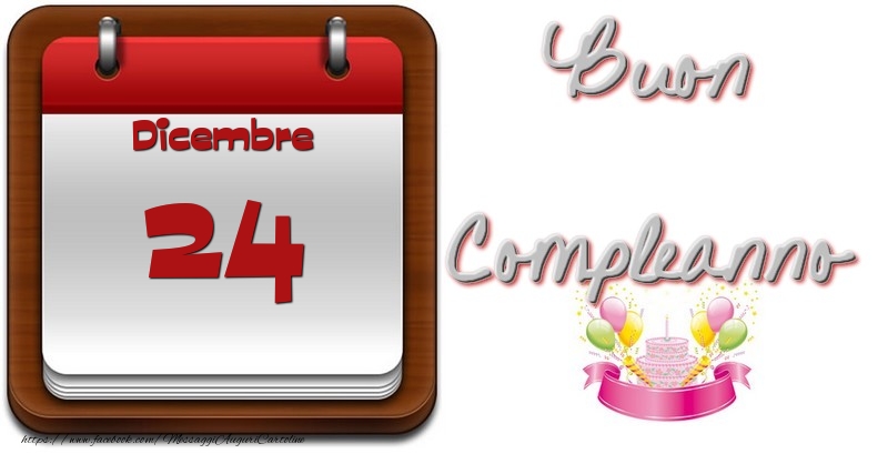 Dicembre 24 Buon Compleanno