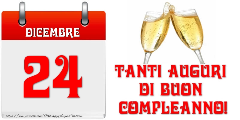 Cartoline di 24 Dicembre - Dicembre 24 Tanti auguri di Buon Compleanno!