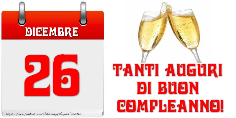 Cartoline di 26 Dicembre - Dicembre 26 Tanti auguri di Buon Compleanno!