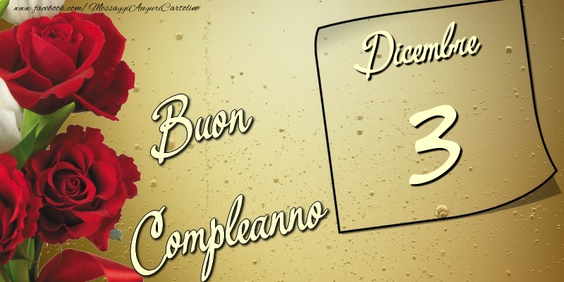 Buon compleanno 3 Dicembre