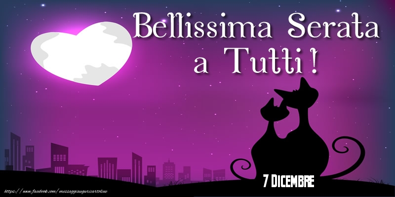 7 Dicembre - Bellissima Serata  a Tutti!