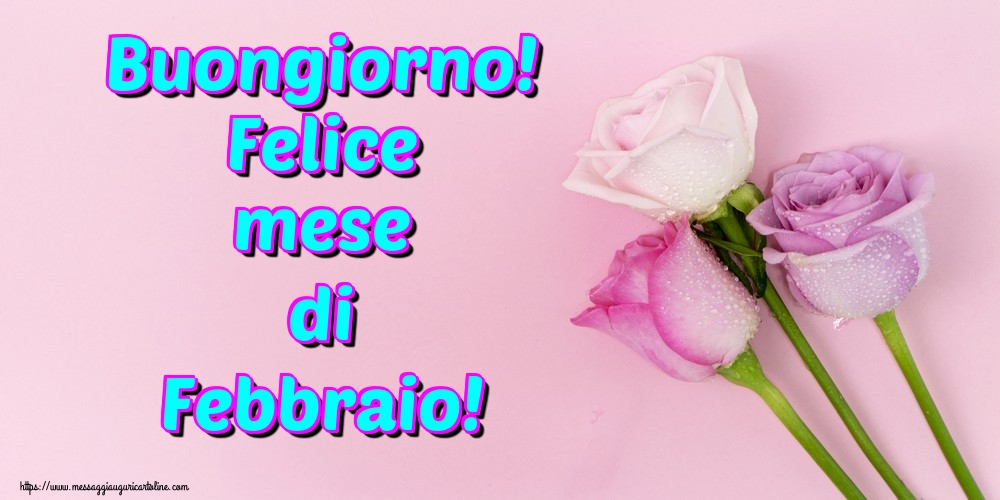 Cartoline di 1 Febbraio - Buongiorno! Felice mese di Febbraio!