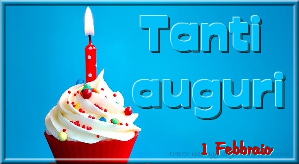 Cartoline di 1 Febbraio - 1 Febbraio - Tanti  auguri