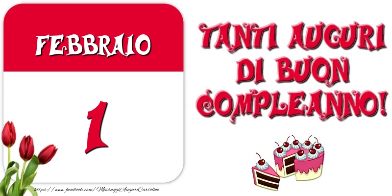 Febbraio 1 Tanti auguri di Buon Compleanno!