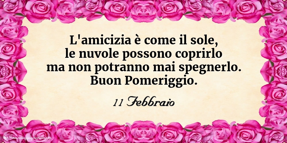 Cartoline di 11 Febbraio - 11 Febbraio - Buon Pomeriggio.