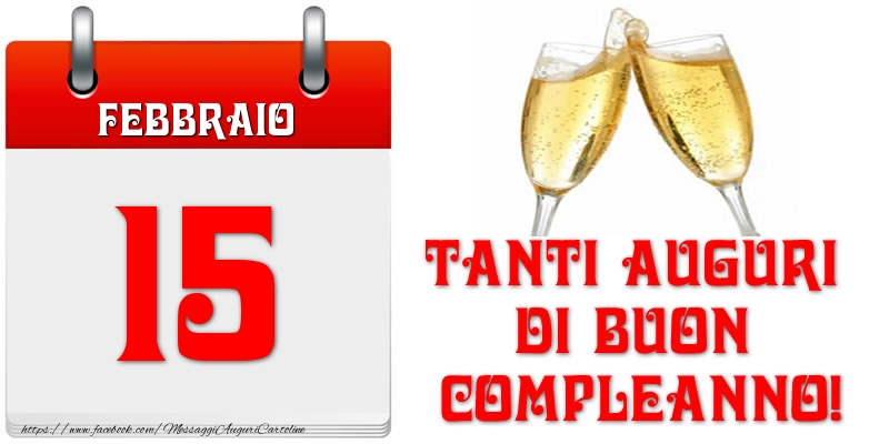 Cartoline di 15 Febbraio - Febbraio 15 Tanti auguri di Buon Compleanno!