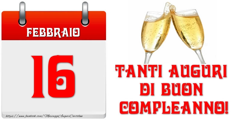 Cartoline di 16 Febbraio - Febbraio 16 Tanti auguri di Buon Compleanno!