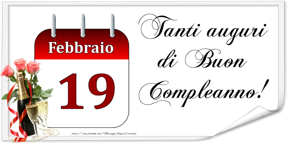 Cartoline di 19 Febbraio - Tanti auguri di Buon Compleanno! - Febbraio.19