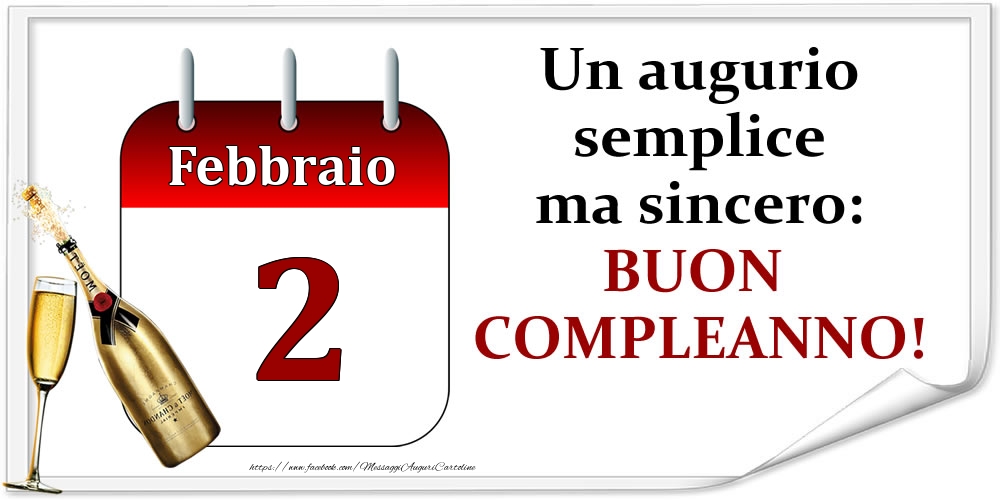 Cartoline di 2 Febbraio - Febbraio 2 Un augurio semplice ma sincero: BUON COMPLEANNO!