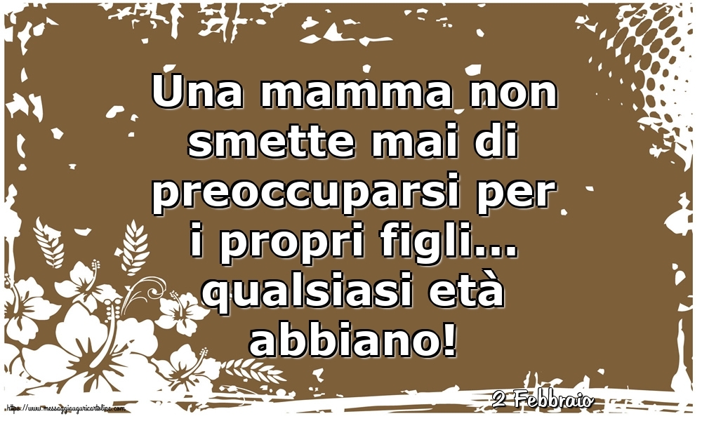 Cartoline di 2 Febbraio - 2 Febbraio - Una mamma non smette mai