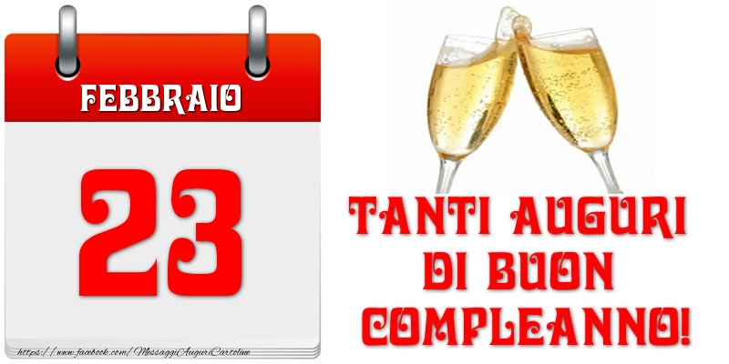 Cartoline di 23 Febbraio - Febbraio 23 Tanti auguri di Buon Compleanno!