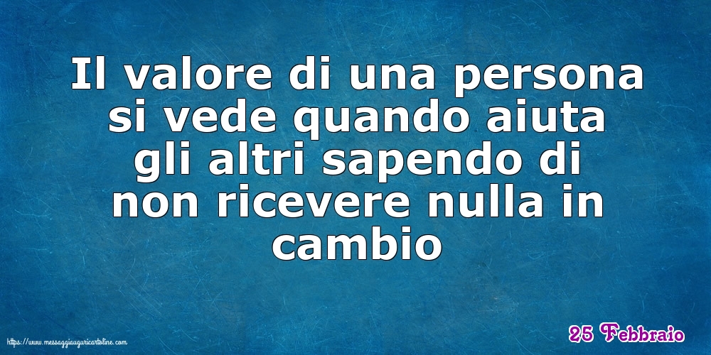 25 Febbraio - Il valore di una persona