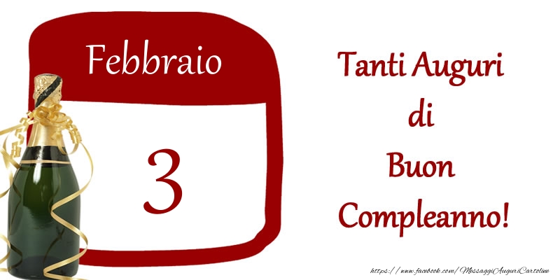 3 Febbraio Tanti auguri di Buon Compleanno!