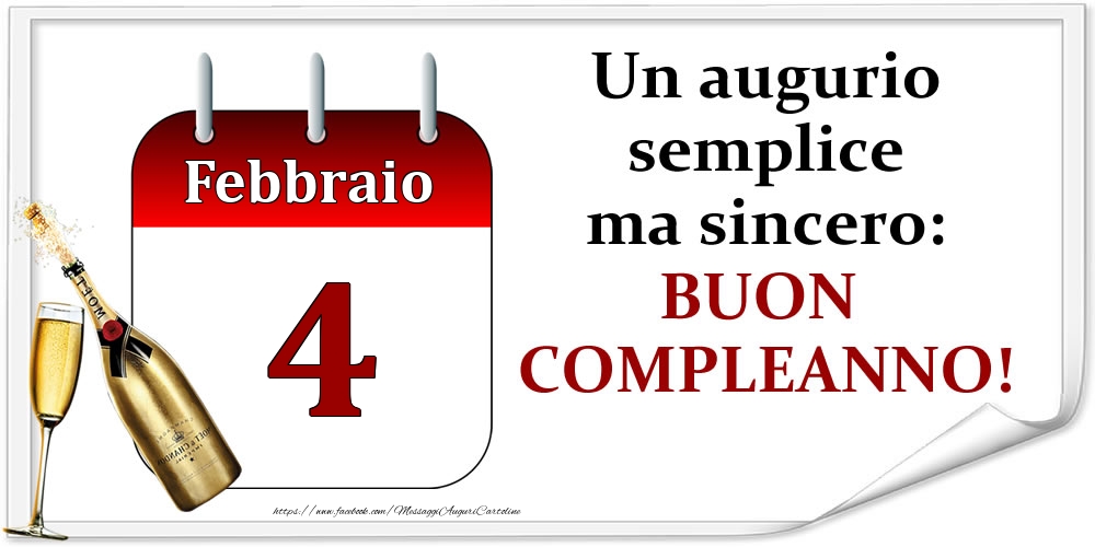 Cartoline di 4 Febbraio - Febbraio 4 Un augurio semplice ma sincero: BUON COMPLEANNO!