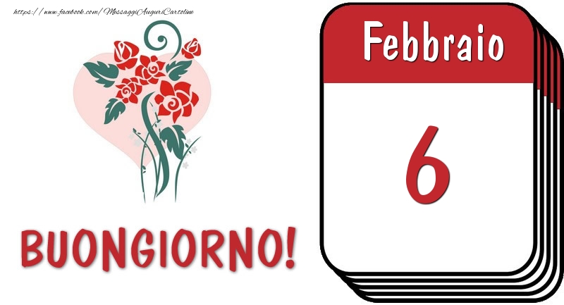 Cartoline di 6 Febbraio - 6 Febbraio Buongiorno!