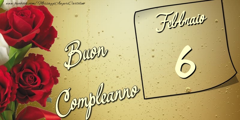 Cartoline di 6 Febbraio - Buon compleanno 6 Febbraio