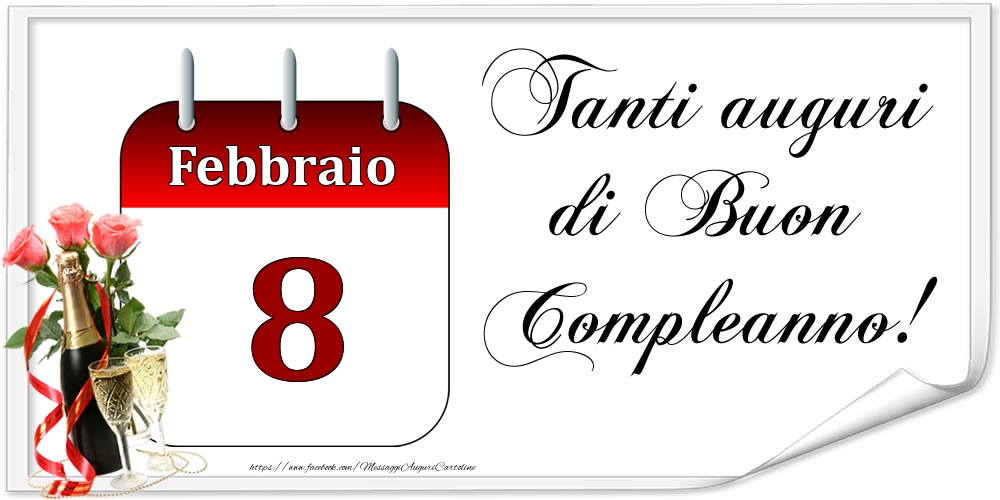 Cartoline di 8 Febbraio - Tanti auguri di Buon Compleanno! - Febbraio.8