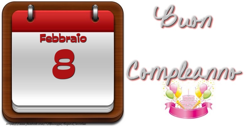 Cartoline di 8 Febbraio - Febbraio 8 Buon Compleanno