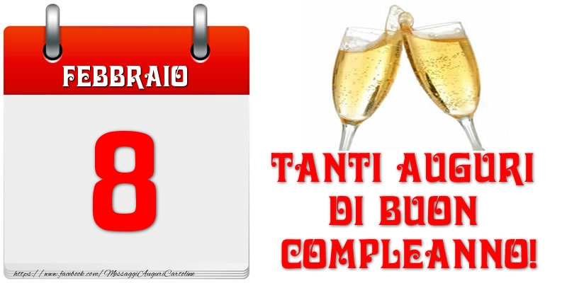 Cartoline di 8 Febbraio - Febbraio 8 Tanti auguri di Buon Compleanno!