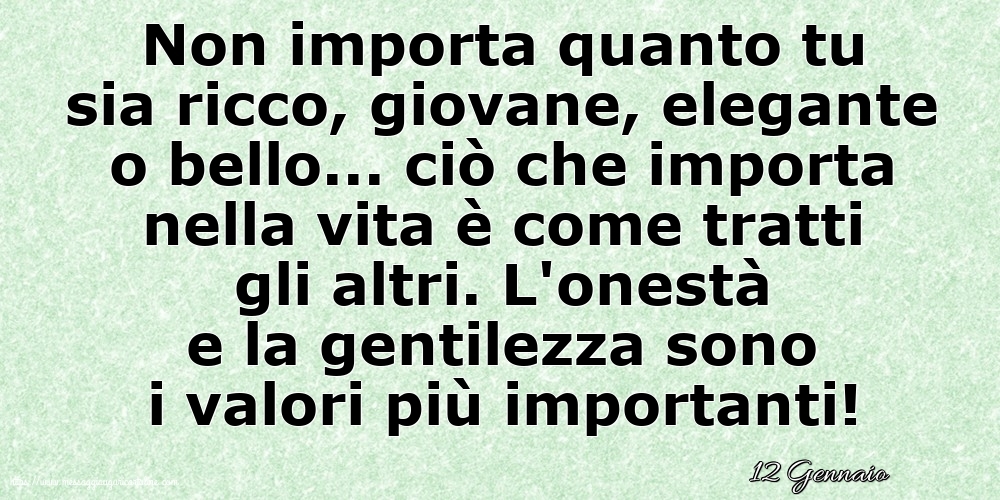 12 Gennaio - Non importa quanto tu sia ricco