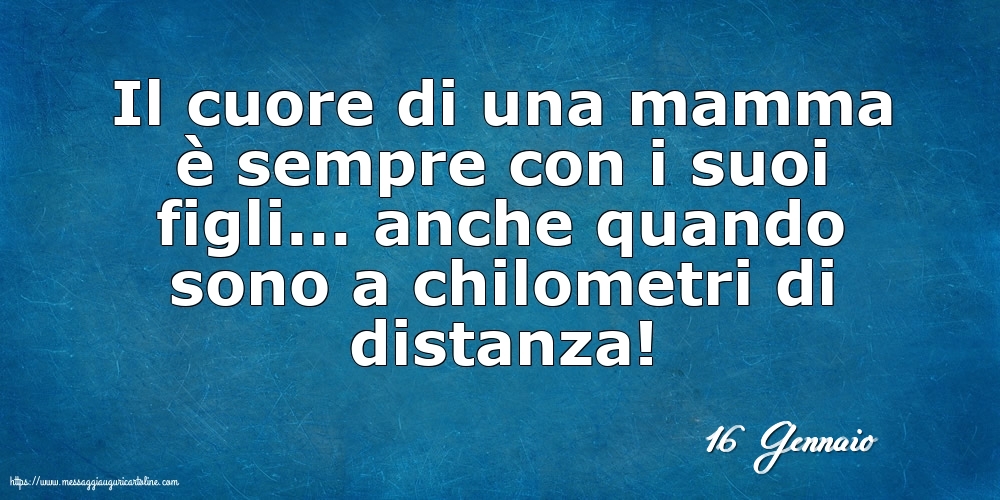 Cartoline di 16 Gennaio - 16 Gennaio - Il cuore di una mamma