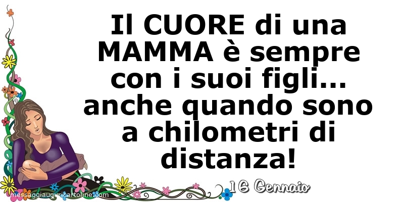 Cartoline di 16 Gennaio - 16 Gennaio - Il cuore di una mamma