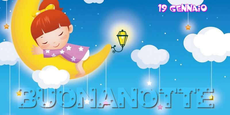 19 Gennaio - Bbuonanotte