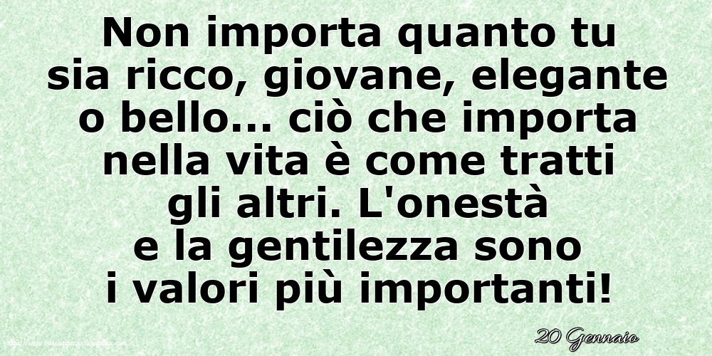 20 Gennaio - Non importa quanto tu sia ricco