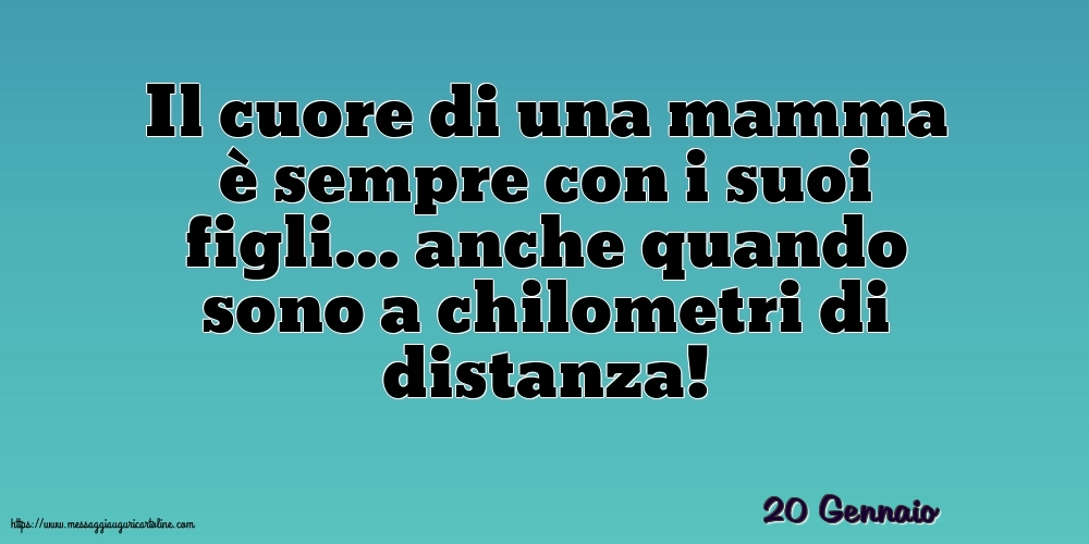 Cartoline di 20 Gennaio - 20 Gennaio - Il cuore di una mamma