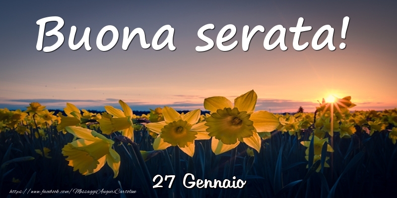 27 Gennaio - Buona serata!