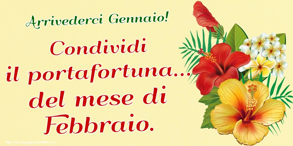 Arrivederci Gennaio! Condividi il portafortuna... del mese di Febbraio.