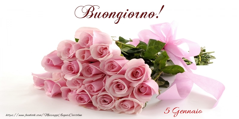 5 Gennaio - Buongiorno!