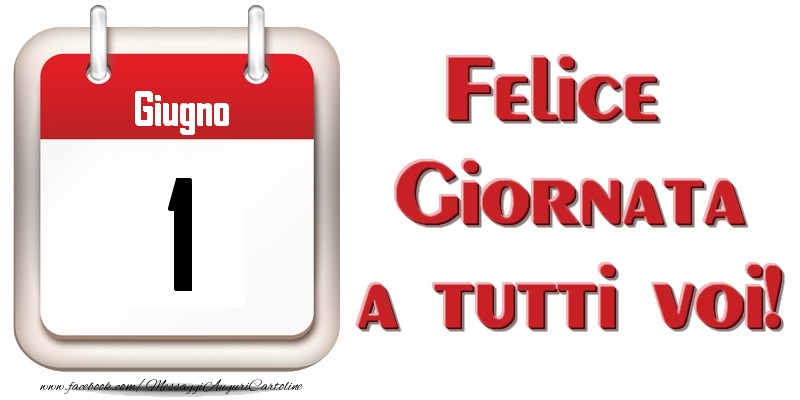 Cartoline di 1 Giugno - Giugno 1  Felice Giornata a tutti voi!