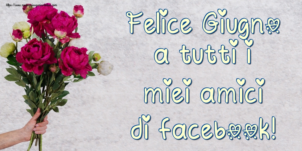 Cartoline di 1 Giugno - Felice Giugno a tutti i miei amici di facebook!