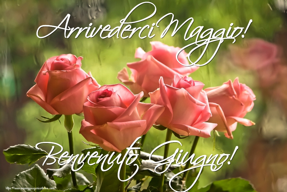 Cartoline di 1 Giugno - Arrivederci Maggio! Benvenuto Giugno!