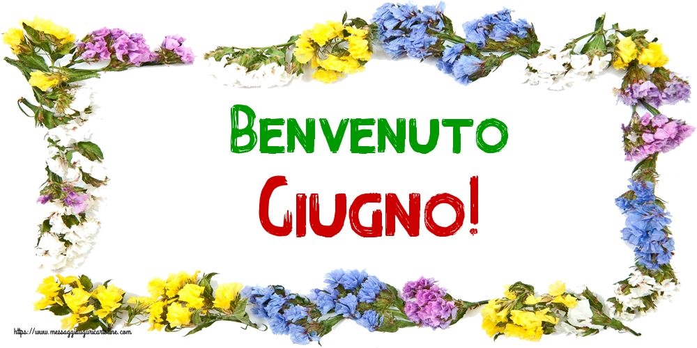 Cartoline di 1 Giugno - Benvenuto Giugno!