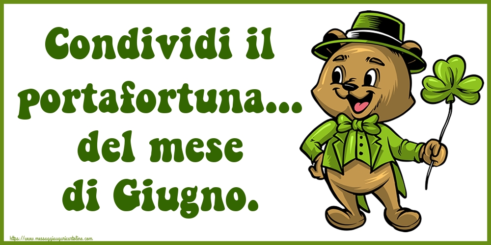 Cartoline di 1 Giugno - Condividi il portafortuna... del mese di Giugno.