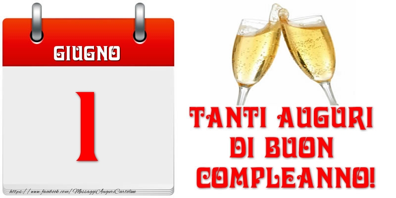 Giugno 1 Tanti auguri di Buon Compleanno!